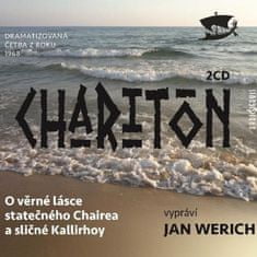 Werich Jan: Charitón: O věrné lásce statečného Chairea a sličné Kallirhoy (2x CD)
