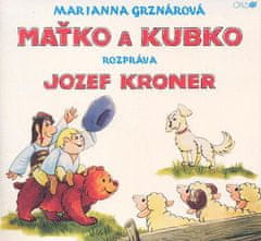 Grznárová Marianna / Kroner Jozef: Maťko a Kubko (2008)
